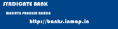 SYNDICATE BANK  MADHYA PRADESH HARDA    banks information 
